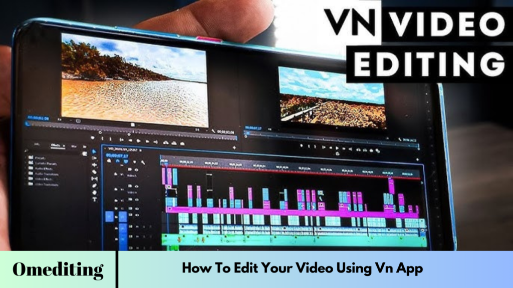 How To Edit Your Video Using Vn App 2025 How To Edit Your Video Using Vn App 2025