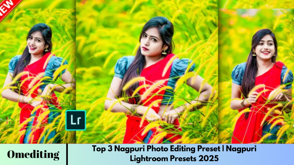 Top 3 Nagpuri Photo Editing Preset | Nagpuri Lightroom Presets 2025 Top 3 Nagpuri Photo Editing Preset | Nagpuri Lightroom Presets 2025